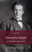 Cover-Bild zum Titel 'Chemnitzer Köpfe auf der Bühne und im Film' von 'Henner Kotte'