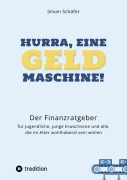 Cover-Bild zum Titel 'Hurra, eine Geldmaschine!' von 'Silvan Schäfer'