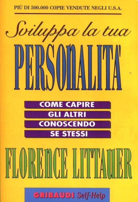 Sviluppa la tua personalità. Come capire gli altri conoscendo se stessi - Florence Littauer
