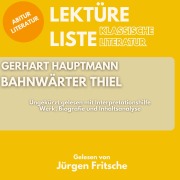 Cover-Bild zum Titel 'Gerhart Hauptmann: Bahnwärter Thiel. Ungekürzt gelesen mit Interpretationshilfe' von 'Jürgen Fritsche, Gerhart Hauptmann, Lektüreliste, Abitur Literatur'
