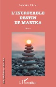 Cover-Bild zum Titel 'L'incroyable destin de Manika' von 'Catherine Gabriel'
