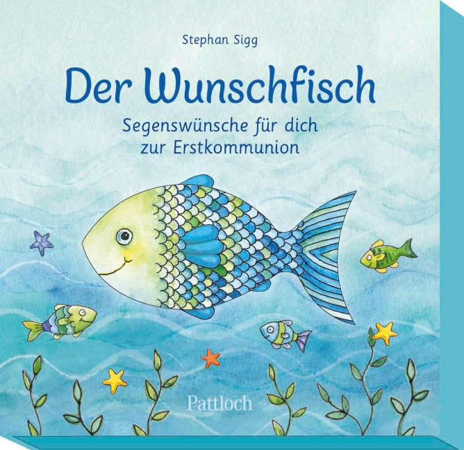 Der Wunschfisch. Segenswünsche für dich zur Erstkommunion - Stephan Sigg