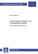 Cover-Bild zum Titel 'Verteilungsgerechtigkeit in der Transplantationsmedizin' von 'Ray Junghanns'