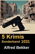 Cover-Bild zum Titel '5 Krimis Sonderband 1031' von 'Alfred Bekker'