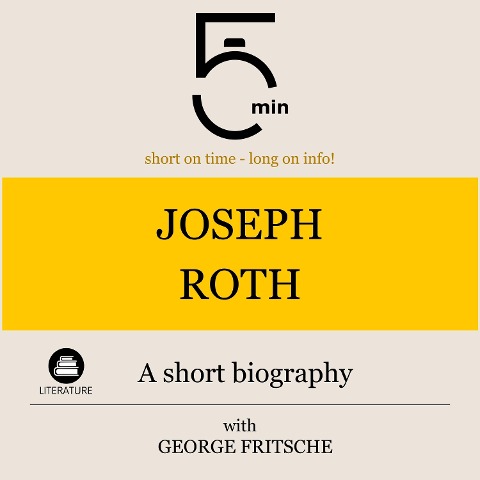 Joseph Roth: A short biography - George Fritsche, Minute Biographies, Minutes