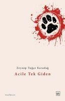 Acile Tek Giden - Zeynep Tugce Karadag