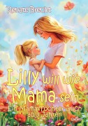 Cover-Bild zum Titel 'Lilly will wie Mama sein - Ein Mama-Tochter-Buch ab 3 Jahren' von 'Renate Brecht'
