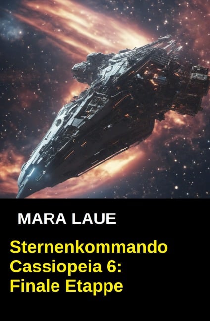 Sternenkommando Cassiopeia 6: Finale Etappe - Mara Laue