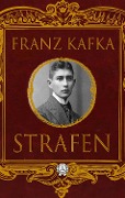 Cover-Bild zum Titel 'Strafen: Das Urteil / Die Verwandlung / In der Strafkolonie' von 'Franz Kafka'
