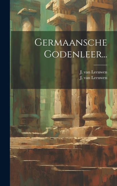 Germaansche Godenleer... - J. Van Leeuwen