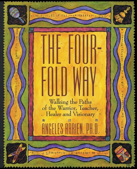 The Four-Fold Way - Angeles Arrien