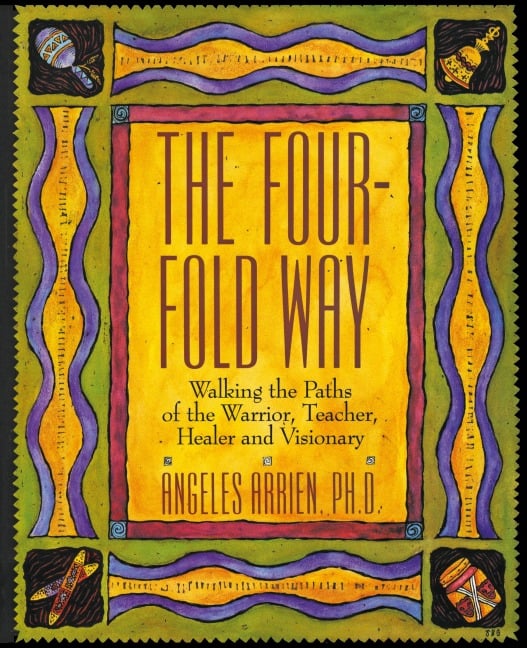 The Four-Fold Way - Angeles Arrien