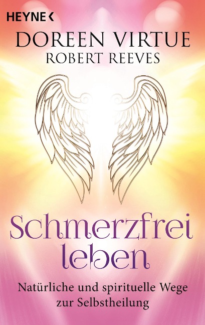 Schmerzfrei leben - Natürliche und spirituelle Wege zur Selbstheilung - Doreen Virtue, Robert Reeves