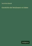 Cover-Bild zum Titel 'Geschichte der Renaissance in Italien' von 'Jacob Burckhardt'