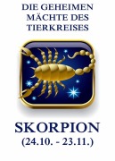 Cover-Bild zum Titel 'Die geheimen Mächte des Tierkreises - Der Skorpion' von 'Jürgen Beck'