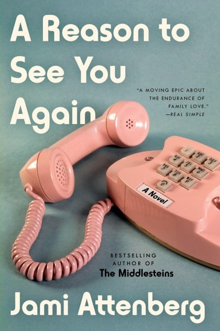 A Reason to See You Again - Jami Attenberg