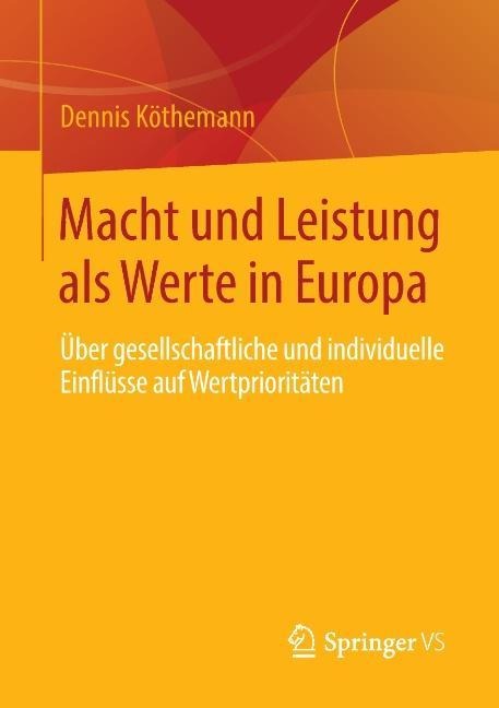 Macht und Leistung als Werte in Europa - Dennis Köthemann