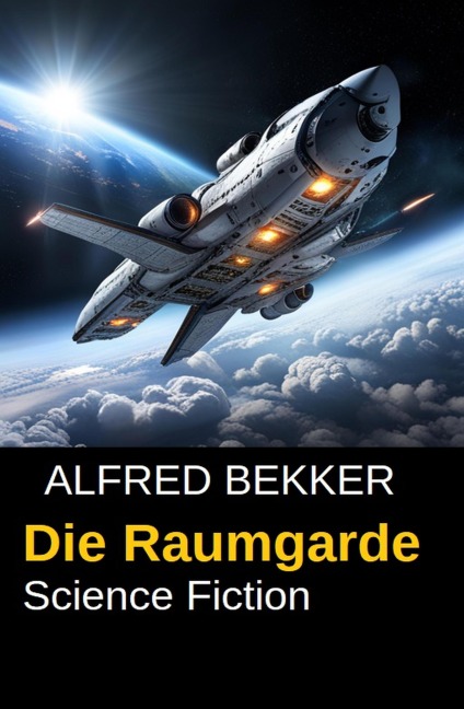 Die Raumgarde - Alfred Bekker