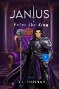 Cover-Bild zum Titel 'JanIus: Enter the King Book II' von 'D. L. Hannah'