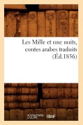 Cover-Bild zum Titel 'Les Mille Et Une Nuits, Contes Arabes Traduits (Éd.1856)' von 'Sans Auteur'