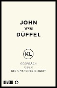 Cover-Bild zum Titel 'KL - Gespräch über die Unsterblichkeit' von 'John Düffel'