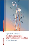 Cover-Bild zum Titel 'Musiktherapeutische Interventionen im Coaching' von 'Sarah Seppendorf, Oliver Schöndube'