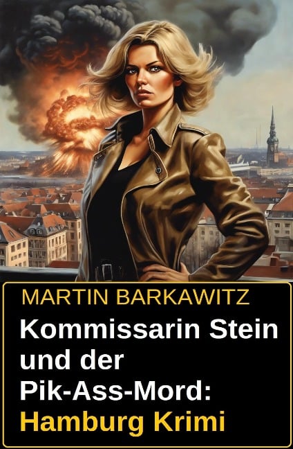 Kommissarin Stein und der Pik-Ass-Mord: Hamburg Krimi - Martin Barkawitz