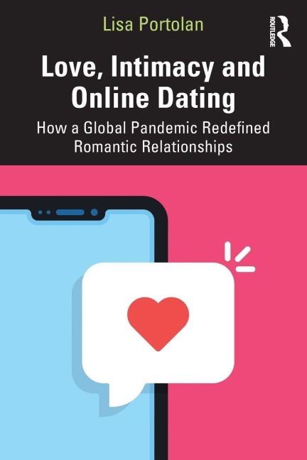 Love, Intimacy and Online Dating - Lisa Portolan