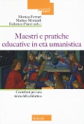 Cover-Bild zum Titel 'Maestri e pratiche educative in età umanistica. Contributi per una storia della didattica' von ''