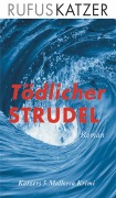Cover-Bild zum Titel 'Tödlicher Strudel' von 'Rufus Katzer'