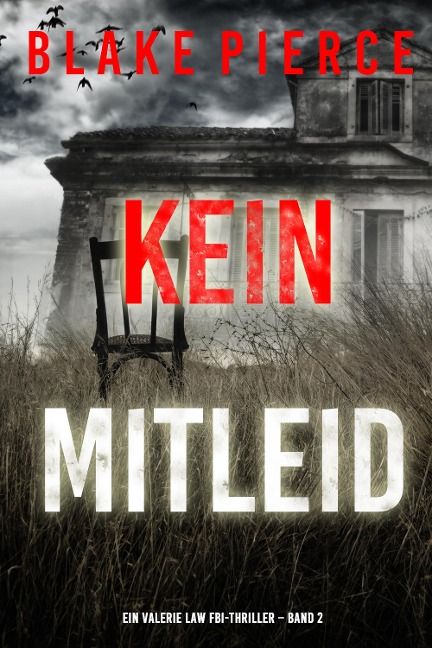 Kein Mitleid (Ein Valerie Law FBI-Thriller - Band 2) - Blake Pierce