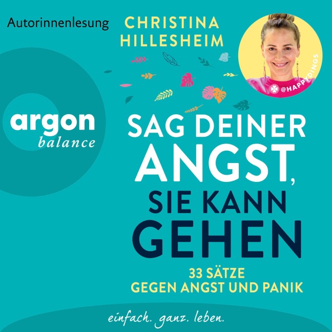 Sag deiner Angst, sie kann gehen! - Christina Hillesheim