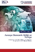 Cover-Bild zum Titel 'Avrasya Ekonomik Birli¿i ve Türkiye' von 'Mehmet Gökhan Özdemir'