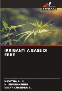 Cover-Bild zum Titel 'IRRIGANTI A BASE DI ERBE' von 'Kavitha A. N., N. Shubhashini, Vinay Chandra R.'