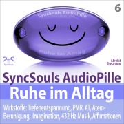 Cover-Bild zum Titel 'Ruhe im Alltag: Stress bewältigen, Durchatmen, Kraft sammeln mit Tiefenentspannung (SyncSouls AudioPille)' von 'Torsten Abrolat, Franziska Diesmann'