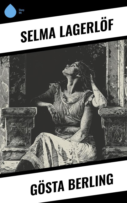 Gösta Berling - Selma Lagerlöf