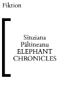 Cover-Bild zum Titel 'Elephant Chronicles' von 'Sînziana Paltineanu'