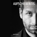 Cover-Bild zum Titel 'Aufschieberitis®' von 'Daniel Hoch'