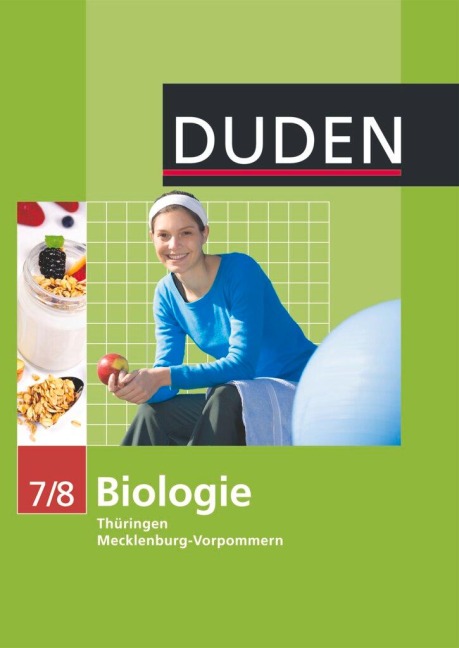 Duden Biologie - Sekundarstufe I - Mecklenburg-Vorpommern und Thüringen - 7./8. Schuljahr. Schülerbuch - Annelore Bilsing, Karl-Heinz Firtzlaff, Axel Goldberg, Sabine Hild, Frank Horn