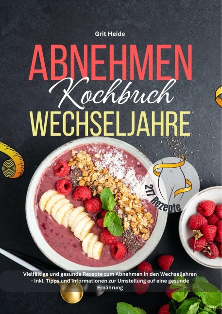 Abnehmen Kochbuch Wechseljahre - Grit Heide, Tiana Tiffert