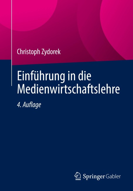 Einführung in die Medienwirtschaftslehre - Christoph Zydorek