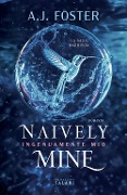 Cover-Bild zum Titel 'Naively mine. Ingenuamente mio' von 'A. J. Foster'