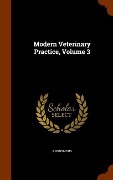 Cover-Bild zum Titel 'Modern Veterinary Practice, Volume 3' von 'Anonymous'