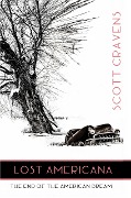 Cover-Bild zum Titel 'Lost Americana: The End of the American Dream' von 'Scott Cravens'