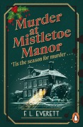 Cover-Bild zum Titel 'Murder at Mistletoe Manor' von 'F. L. Everett'