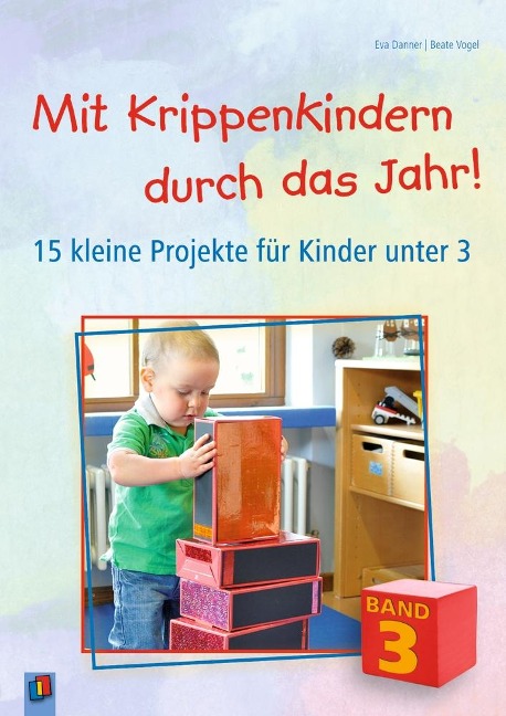 Mit Krippenkindern durch das Jahr 03 - Eva Danner, Beate Vogel