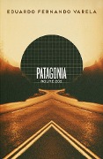 Cover-Bild zum Titel 'Patagonia Route 203' von 'Eduardo Varela'