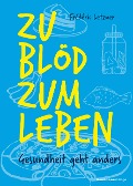 Cover-Bild zum Titel 'Zu blöd zum Leben' von 'Frédéric Letzner'
