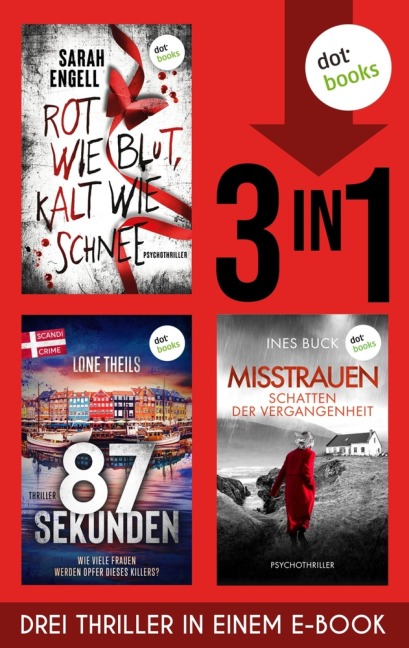 Rot wie Blut, kalt wie Schnee & 84 Sekunden & Misstrauen - Sarah Engell, Ines Buck, Lone Theils