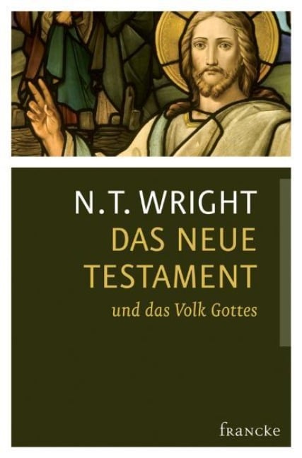 Das Neue Testament und das Volk Gottes - N. T. Wright